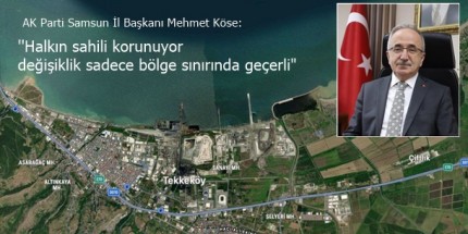 Samsun'un Kalkınmasından Mutsuz Olanlar Algı Oluşturuyor